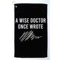 A Wise Doctor Once Wrote Golf Towel