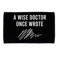 A Wise Doctor Once Wrote Microfiber Hand Towel