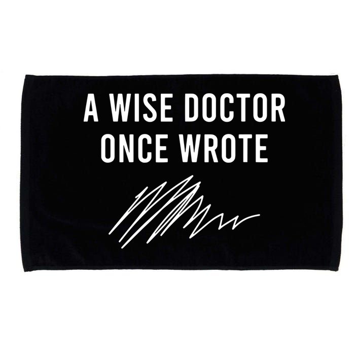 A Wise Doctor Once Wrote Microfiber Hand Towel