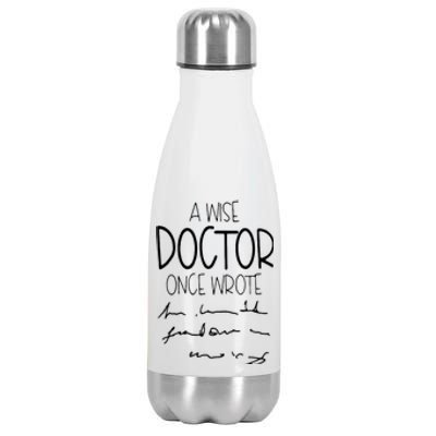 A Wise Doctor Once Wrote Funny Medical Doctor Handwriting Stainless Steel Insulated Water Bottle