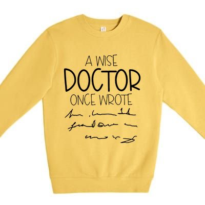 A Wise Doctor Once Wrote Premium Crewneck Sweatshirt