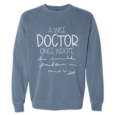 A Wise Doctor Once Wrote Garment-Dyed Sweatshirt