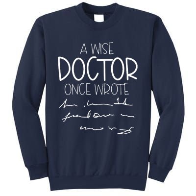 A Wise Doctor Once Wrote Sweatshirt