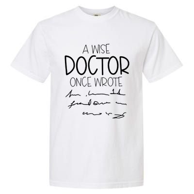 A Wise Doctor Once Wrote Garment-Dyed Heavyweight T-Shirt