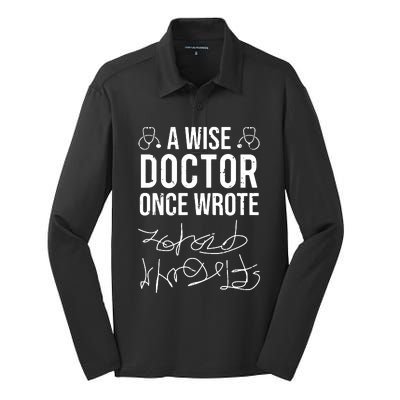 A Wise Doctor Once Wrote Medical Doctor Handwriting Funny Silk Touch Performance Long Sleeve Polo