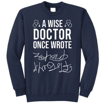 A Wise Doctor Once Wrote Medical Doctor Handwriting Funny Sweatshirt