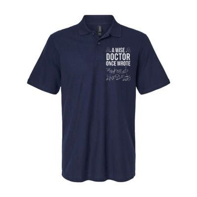 A Wise Doctor Once Wrote Medical Doctor Handwriting Funny Softstyle Adult Sport Polo