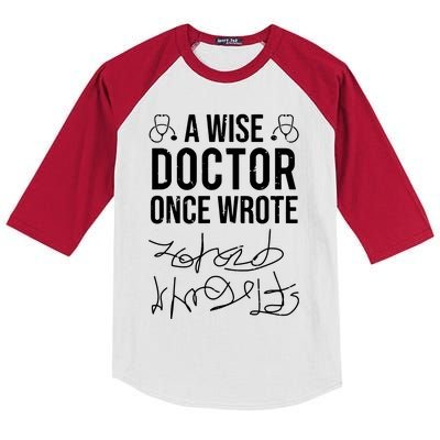 A Wise Doctor Once Wrote Medical Doctor Handwriting Funny Kids Colorblock Raglan Jersey