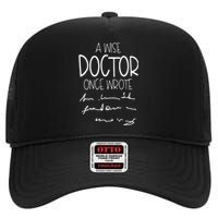 A Wise Doctor Once Wrote Funny Medical Doctor Handwriting Gift High Crown Mesh Back Trucker Hat