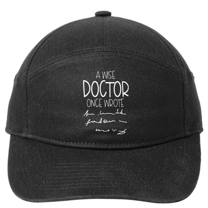 A Wise Doctor Once Wrote Funny Medical Doctor Handwriting Gift 7-Panel Snapback Hat