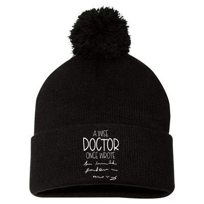 A Wise Doctor Once Wrote Funny Medical Doctor Handwriting Gift Pom Pom 12in Knit Beanie