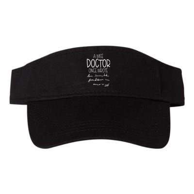 A Wise Doctor Once Wrote Funny Medical Doctor Handwriting Gift Valucap Bio-Washed Visor