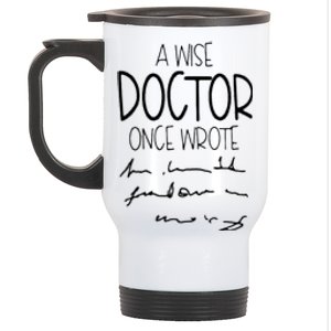 A Wise Doctor Once Wrote Funny Medical Doctor Handwriting Gift Stainless Steel Travel Mug