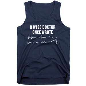 A Wise Doctor Once Wrote Medical Doctor Handwriting Tank Top