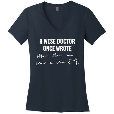 A Wise Doctor Once Wrote Medical Doctor Handwriting Women's V-Neck T-Shirt