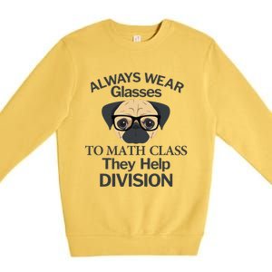 Always Wear Eyeglasses To Math Class Funny Pug Dog Premium Crewneck Sweatshirt