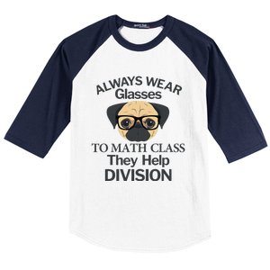 Always Wear Eyeglasses To Math Class Funny Pug Dog Baseball Sleeve Shirt