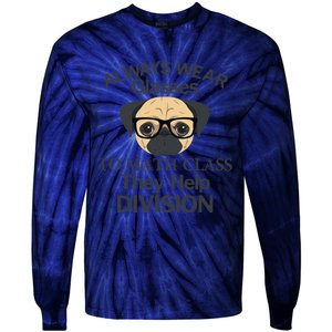 Always Wear Eyeglasses To Math Class Funny Pug Dog Tie-Dye Long Sleeve Shirt