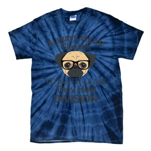 Always Wear Eyeglasses To Math Class Funny Pug Dog Tie-Dye T-Shirt