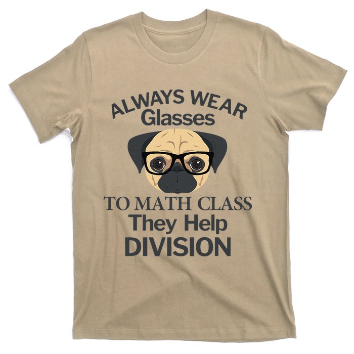 Always Wear Eyeglasses To Math Class Funny Pug Dog T-Shirt