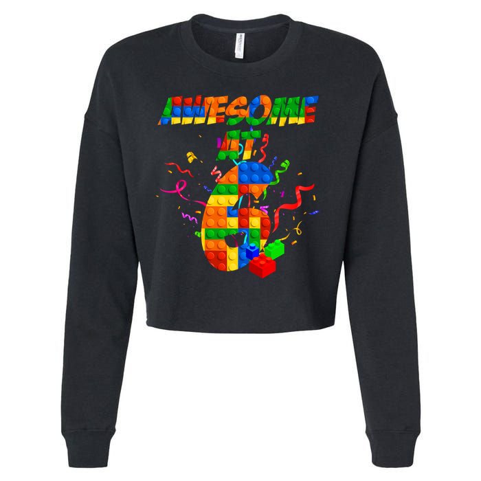 Awesome At 6 Cute Birthday Building Blocks  Cropped Pullover Crew