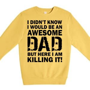 Awesome Dad Killing It! Premium Crewneck Sweatshirt