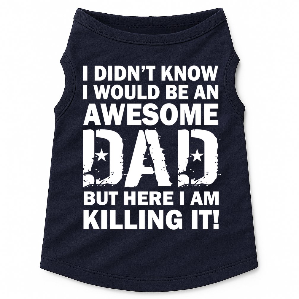 Awesome Dad Killing It! Doggie Tank