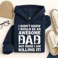 Awesome Dad Killing It! Hoodie