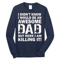 Awesome Dad Killing It! Long Sleeve Shirt