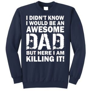 Awesome Dad Killing It! Sweatshirt