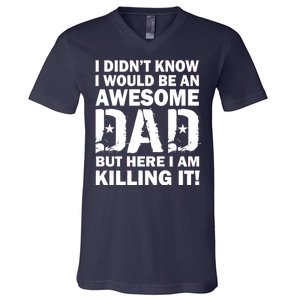 Awesome Dad Killing It! V-Neck T-Shirt