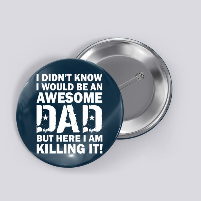 Awesome Dad Killing It! Button