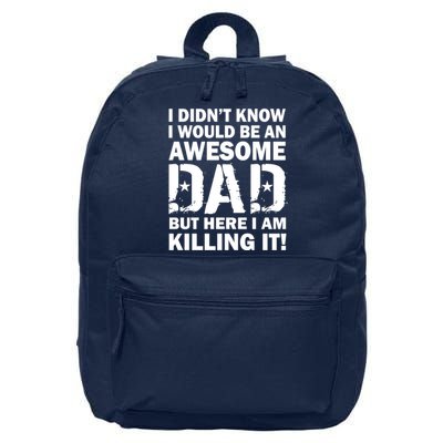 Awesome Dad Killing It! 16 in Basic Backpack