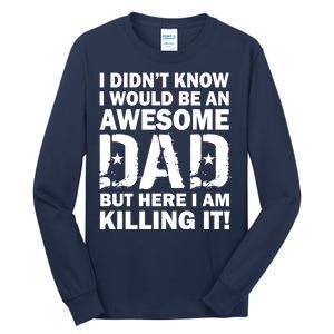 Awesome Dad Killing It! Tall Long Sleeve T-Shirt