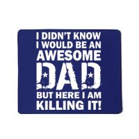 Awesome Dad Killing It! Mousepad