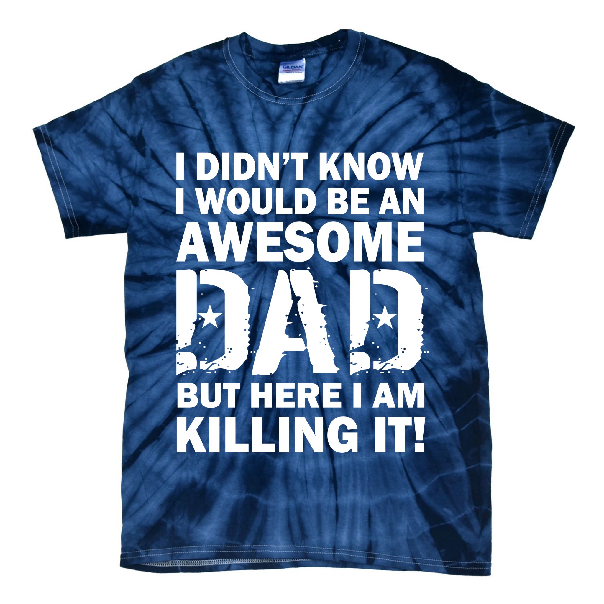 Awesome Dad Killing It! Tie-Dye T-Shirt