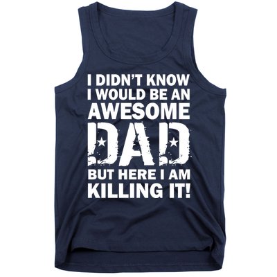 Awesome Dad Killing It! Tank Top