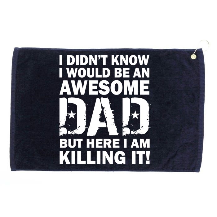 Awesome Dad Killing It! Grommeted Golf Towel