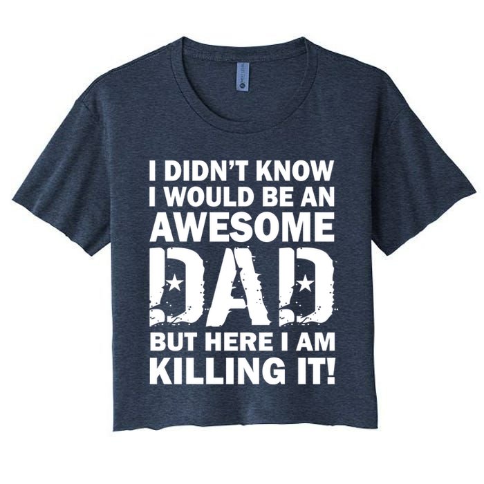 Awesome Dad Killing It! Crop Top