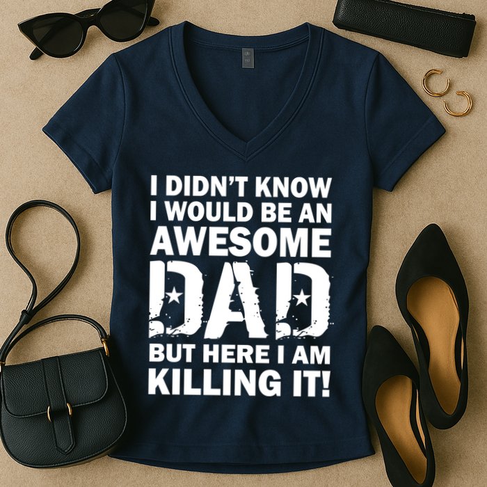 Awesome Dad Killing It! Women's V-Neck T-Shirt
