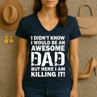 Awesome Dad Killing It! Women's V-Neck T-Shirt