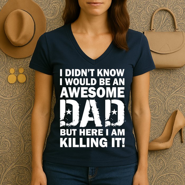 Awesome Dad Killing It! Women's V-Neck T-Shirt