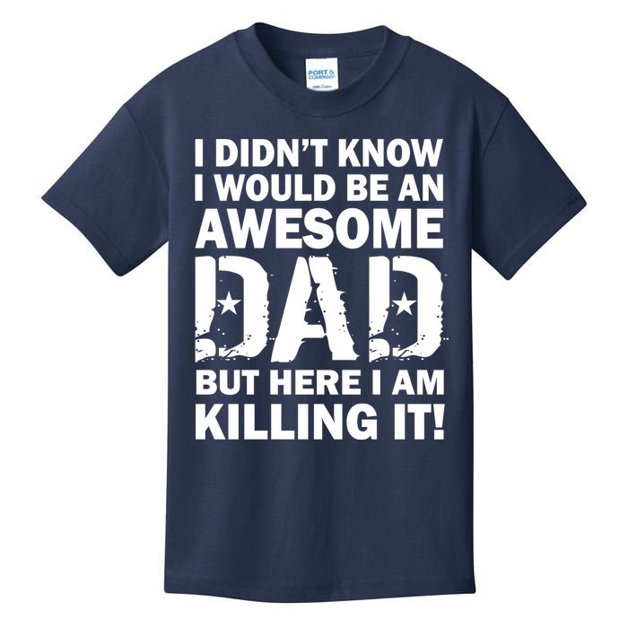 Awesome Dad Killing It! Kids T-Shirt