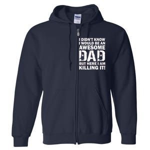 Awesome Dad Killing It! Full Zip Hoodie