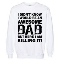 Awesome Dad Killing It! Garment-Dyed Sweatshirt