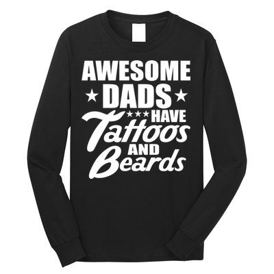 Awesome Dads Have Tattoos And Beards Long Sleeve Shirt