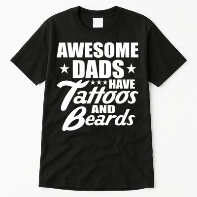 Awesome Dads Have Tattoos And Beards Tall T-Shirt