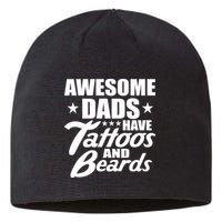 Awesome Dads Have Tattoos And Beards Sustainable Beanie