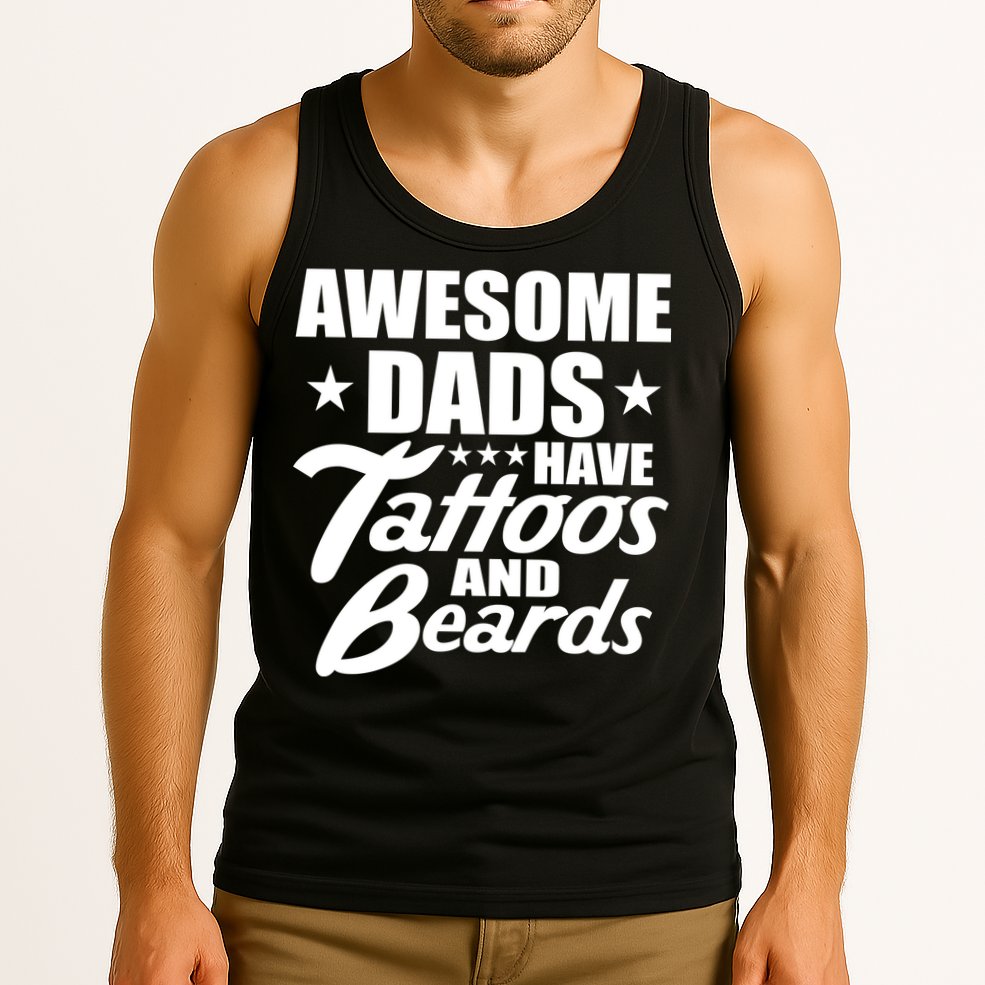 Awesome Dads Have Tattoos And Beards Tank Top