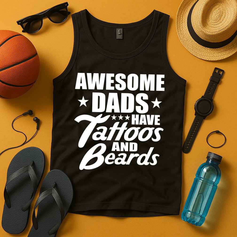 Awesome Dads Have Tattoos And Beards Tank Top